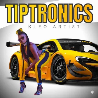 Tiptronics by Kleo Artist