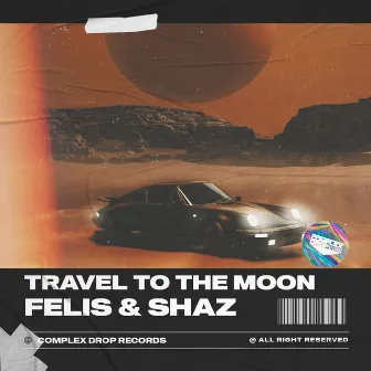 Travel to the Moon by Felis & Shaz