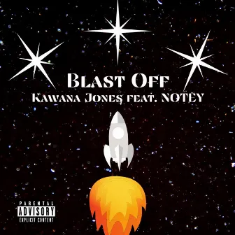 Blast Off by Kawana Jones