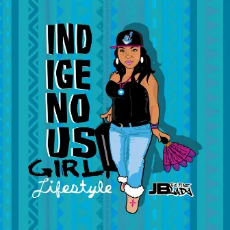 Indigenous Girl Lifestyle by JB the First Lady