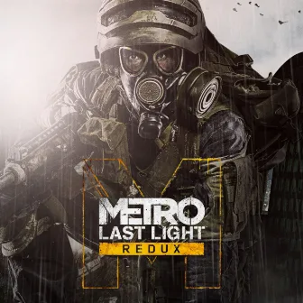 Metro: Last Light (Official Soundtrack) by Alexey Omelchuk