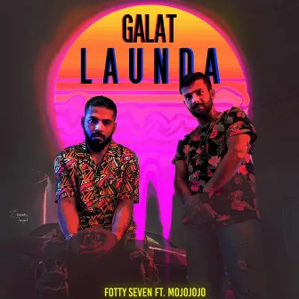 Galat Launda by Fotty Seven