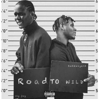 Road to Wild by Bad Man Yard