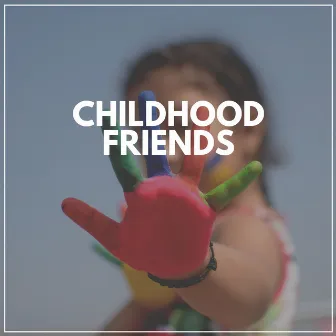 Childhood Friends by 