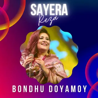 Bondhu Doyamoy by Sayera Reza