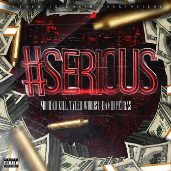 #Serious by Tyler Woods