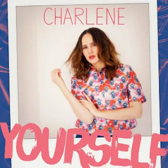 Yourself by Charlene