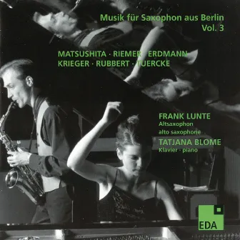 Musik für Saxophon aus Berlin, Vol. 3: 1982-2004 by Tatjana Blome