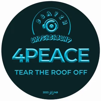 Tear The Roof Off by 4Peace