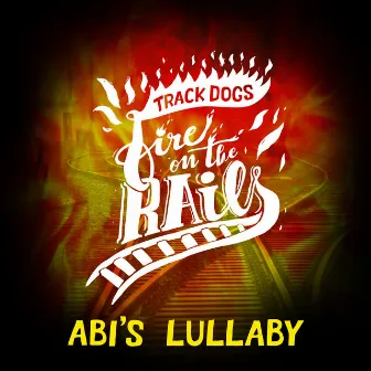 Abi's Lullaby by Track Dogs