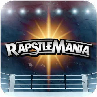 Rapstlemania by Ley 20mil