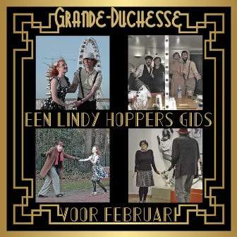 Een Lindy Hoppers Gids Voor Februari by Grande-Duchesse