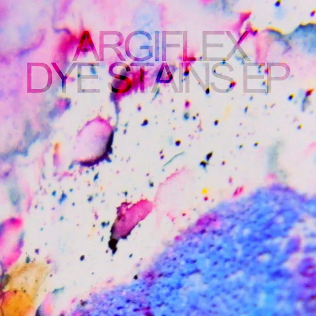 Dye Stains - EP