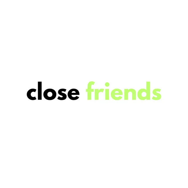 Close Friends