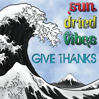 Give Thanks by Sun-Dried Vibes