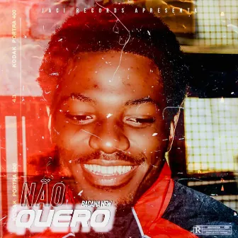 Não Quero by Bacana New