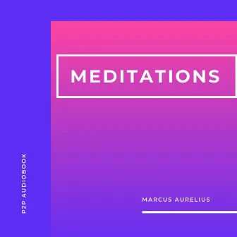 Meditations (Unabridged) by Marcus Aurelius