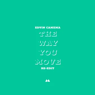 The Way You Move by Edvin Camema