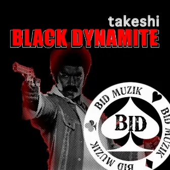 Black Dynamite by Takeshi