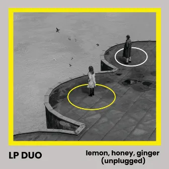 Lemon, Honey, Ginger (Unplugged) by LP Duo