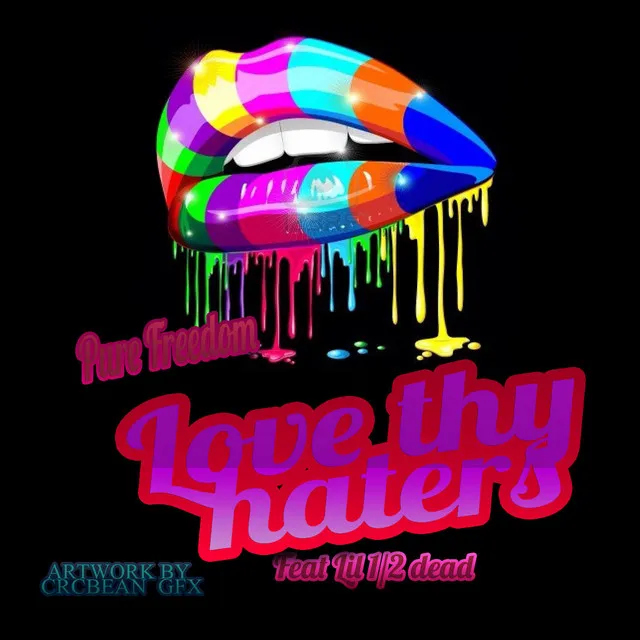 Love Thy Haters (feat. LiL Half Dead) - Single