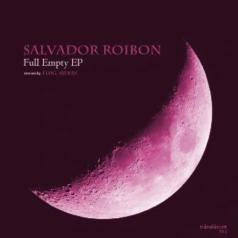 Full Empty EP by Salvador Roibon