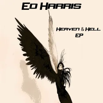 Heaven & Hell EP by Ed Harris