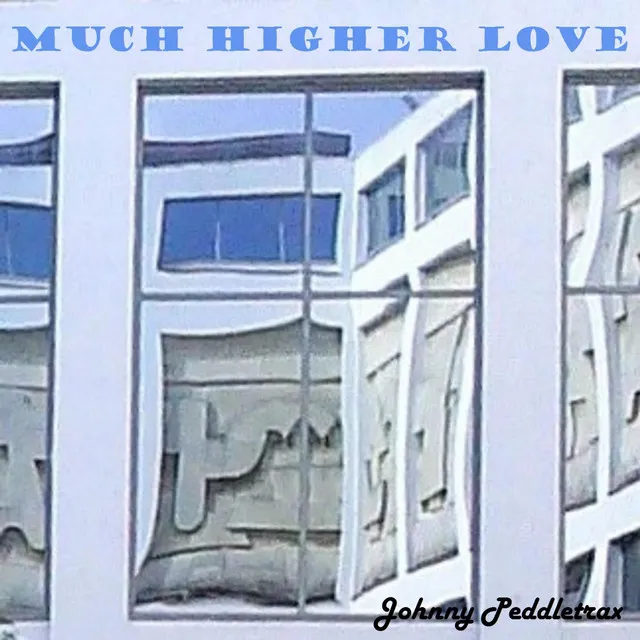 Much Higher Love