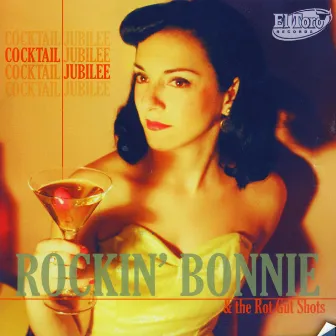 Cocktail Jubilee by Rockin' Bonnie and the Rot Gut Shots