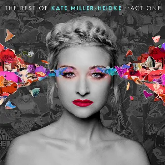 The Best of Kate Miller-Heidke: Act One by Kate Miller-Heidke