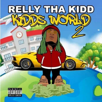 Kidds World 2.0 by Relly Tha Kidd