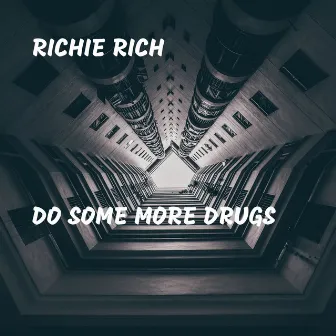 Do Some More Drugs by Richie Rich