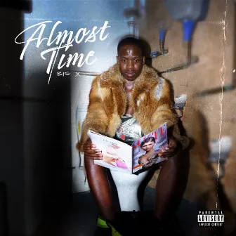 Almost Time by Big Xhosa