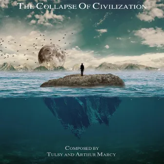 The Collapse of Civilization by Tulsy