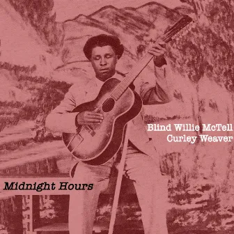 Midnight Hours by Curley Weaver