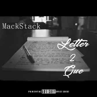 Letter 2 Que by Mack Stack