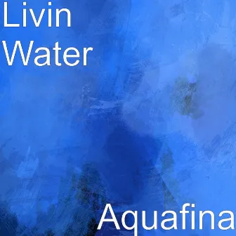 Aquafina by Livin Water