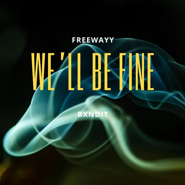 We'll Be Fine