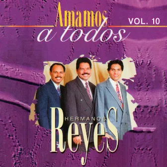 Amamos a Todos, Vol. 10 by Los Hermanos Reyes