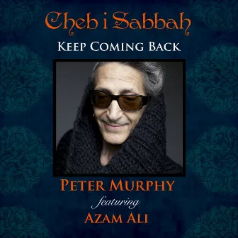 Keep Coming Back by Cheb i Sabbah