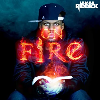 On Fire by Lamar Riddick