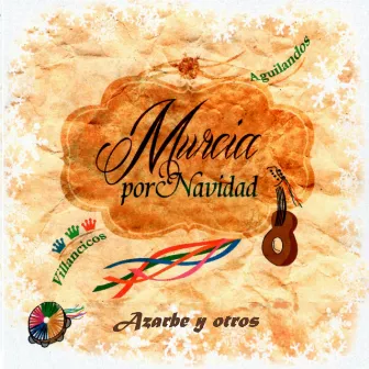 Murcia por Navidad. Villancicos y Aguilandos. by Azarbe