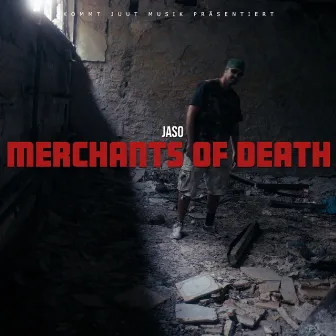 Merchants Of Death by Jaso