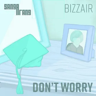 Don't Worry by Sangarang