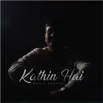 Kathin Hai by Mohit Agrawal