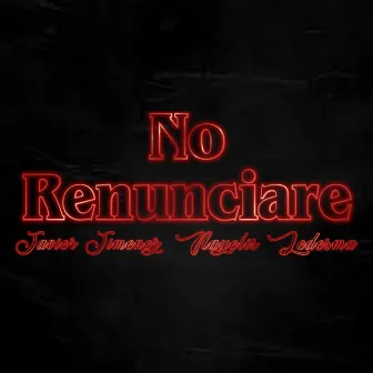 No Renunciare by Javier Jimenez