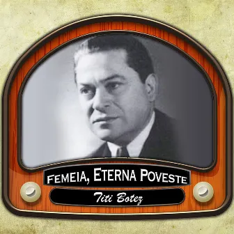 Femeia, eterna poveste by Titi Botez