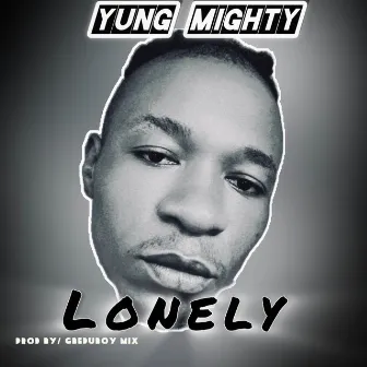 LONELY by Yung Mighty