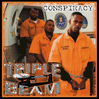 Conspiracy by Triple Beam