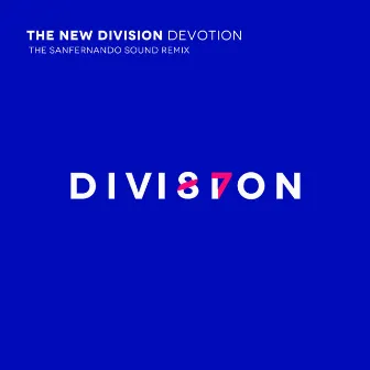 Devotion (The Sanfernando Sound Remix) - Single by The New Division